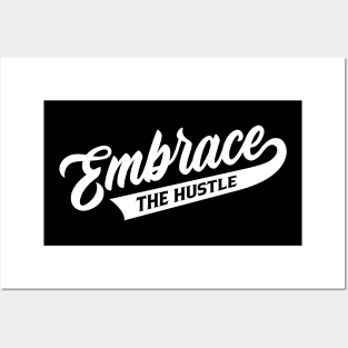 Embrace The Hustle Posters and Art